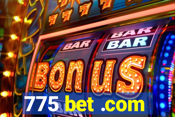 775 bet .com